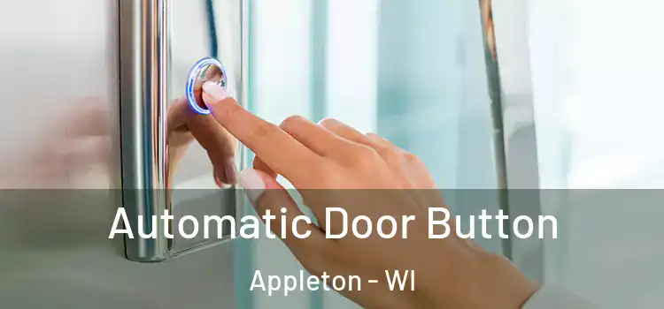  Automatic Door Button Appleton - WI