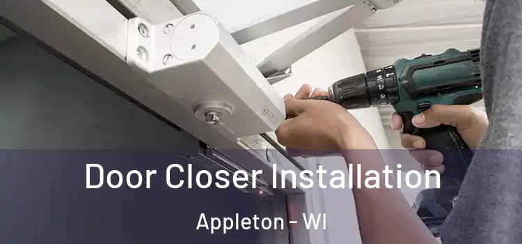 Door Closer Installation Appleton - WI