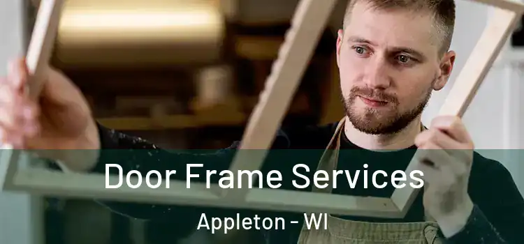  Door Frame Services Appleton - WI