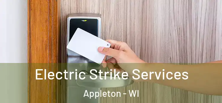  Electric Strike Services Appleton - WI