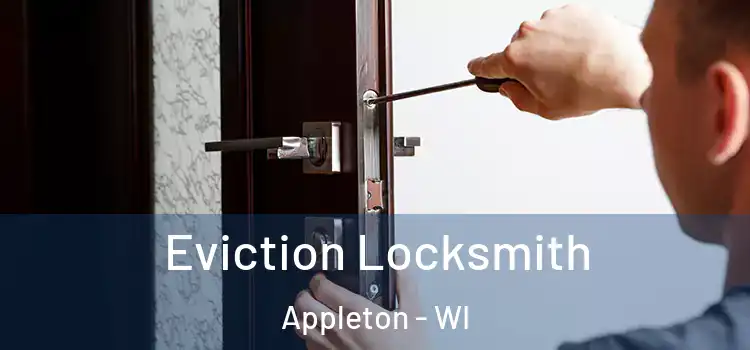  Eviction Locksmith Appleton - WI