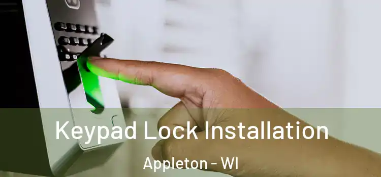  Keypad Lock Installation Appleton - WI