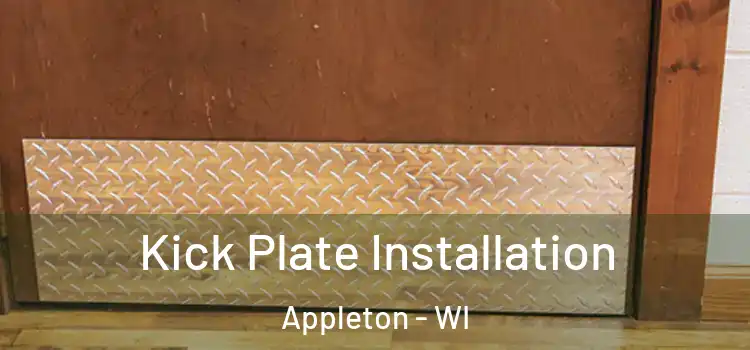  Kick Plate Installation Appleton - WI