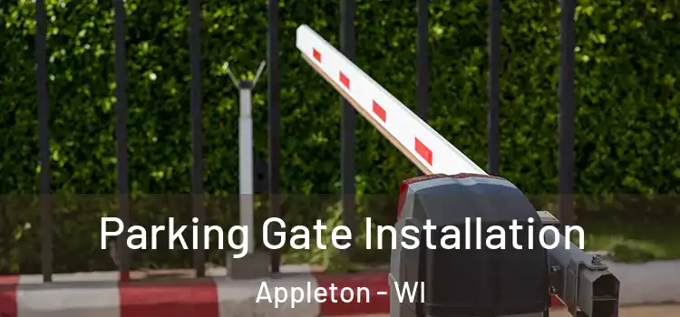 Parking Gate Installation Appleton - WI