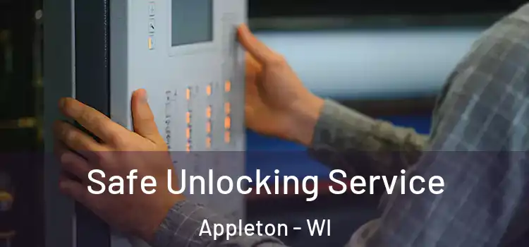  Safe Unlocking Service Appleton - WI